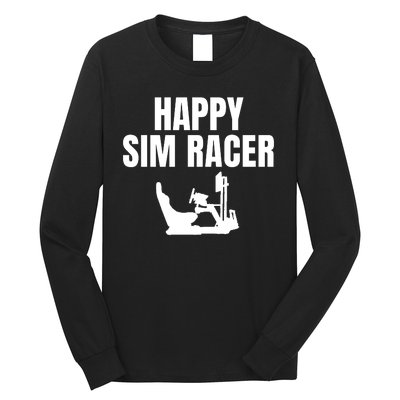 Happy Sim Racer Fun Esport Car Racing Sim Funny Sim Racer Sim Racing Cockpit Long Sleeve Shirt