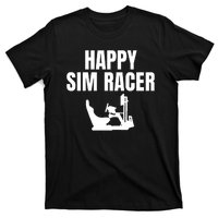 Happy Sim Racer Fun Esport Car Racing Sim Funny Sim Racer Sim Racing Cockpit T-Shirt