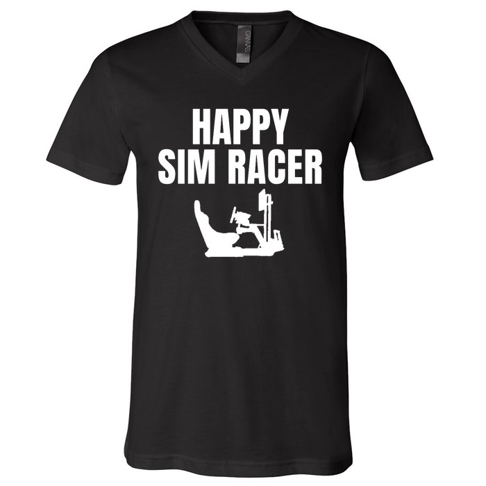 Happy Sim Racer Fun Esport Car Racing Sim Funny Sim Racer Sim Racing Cockpit V-Neck T-Shirt