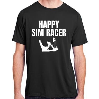 Happy Sim Racer Fun Esport Car Racing Sim Funny Sim Racer Sim Racing Cockpit Adult ChromaSoft Performance T-Shirt