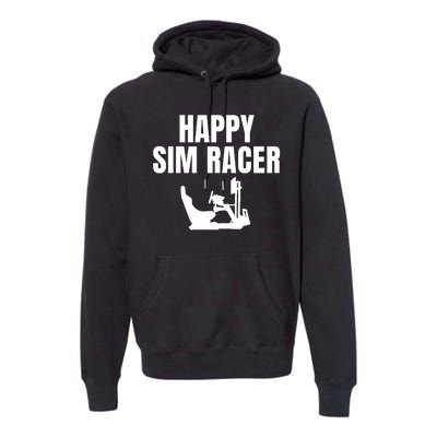 Happy Sim Racer Fun Esport Car Racing Sim Funny Sim Racer Sim Racing Cockpit Premium Hoodie