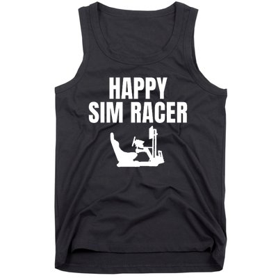 Happy Sim Racer Fun Esport Car Racing Sim Funny Sim Racer Sim Racing Cockpit Tank Top