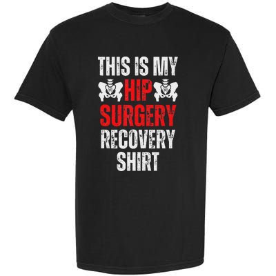 Hip Surgery Recovery Funny Gag Design Garment-Dyed Heavyweight T-Shirt