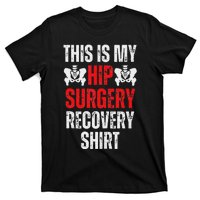 Hip Surgery Recovery Funny Gag Design T-Shirt