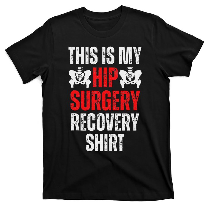 Hip Surgery Recovery Funny Gag Design T-Shirt