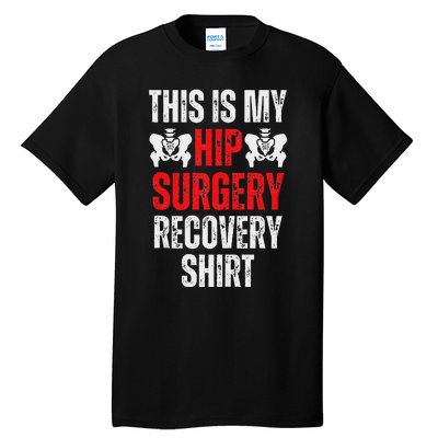 Hip Surgery Recovery Funny Gag Design Tall T-Shirt