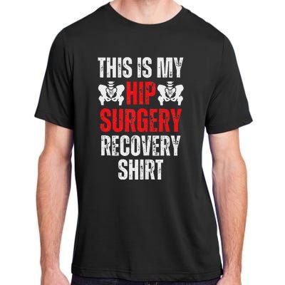 Hip Surgery Recovery Funny Gag Design Adult ChromaSoft Performance T-Shirt