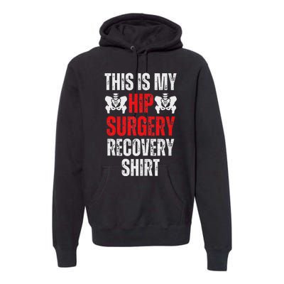 Hip Surgery Recovery Funny Gag Design Premium Hoodie