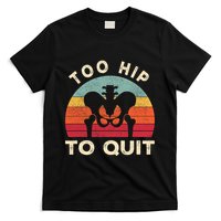 Hip Surgery Recovery Hip Replacement Recovery T-Shirt