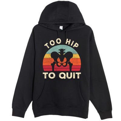 Hip Surgery Recovery Hip Replacement Recovery Premium Pullover Hoodie