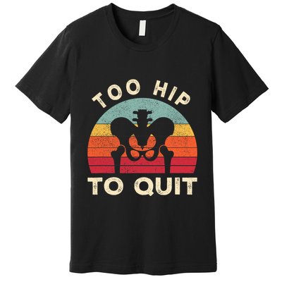Hip Surgery Recovery Hip Replacement Recovery Premium T-Shirt