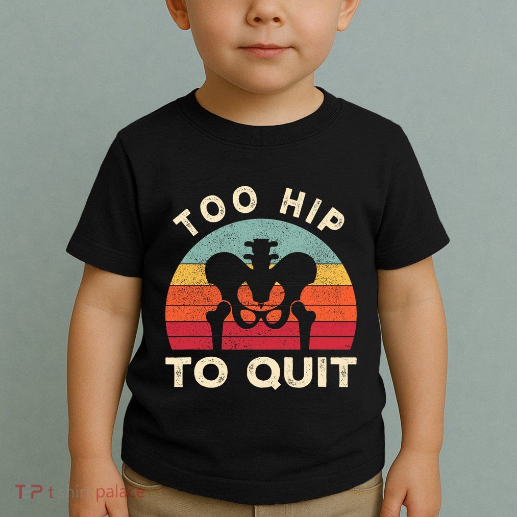 Hip Surgery Recovery Hip Replacement Recovery Toddler T-Shirt