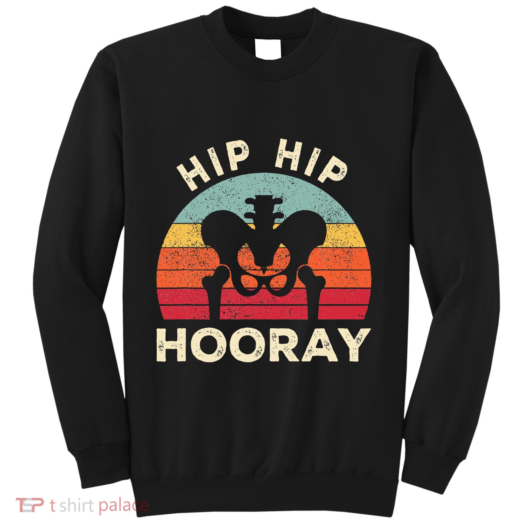 Hip Surgery Recovery Hip Replacement Recovery Sweatshirt