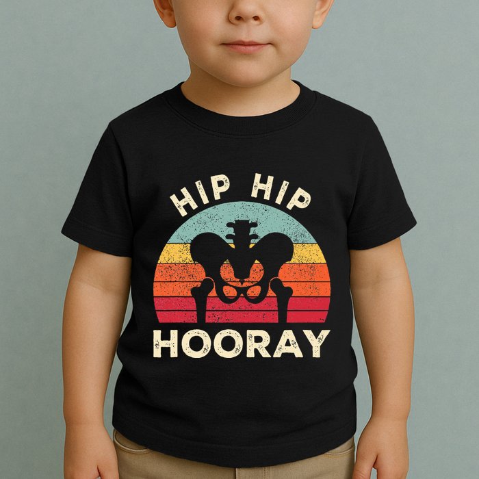 Hip Surgery Recovery Hip Replacement Recovery Toddler T-Shirt