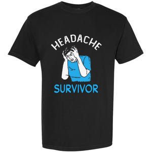 Headache Survivor Saying Garment-Dyed Heavyweight T-Shirt