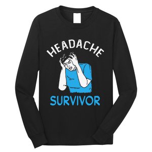 Headache Survivor Saying Long Sleeve Shirt