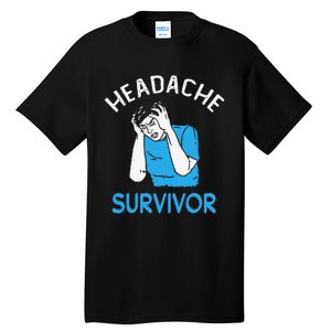 Headache Survivor Saying Tall T-Shirt