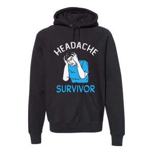 Headache Survivor Saying Premium Hoodie