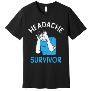 Headache Survivor Saying Premium T-Shirt