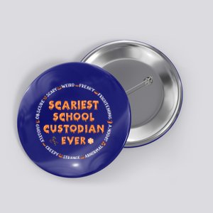 Halloween Scariest School Custodian Cool Gift Button