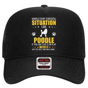 Handle Stressful Situation Poodle Dog Lovers High Crown Mesh Back Trucker Hat