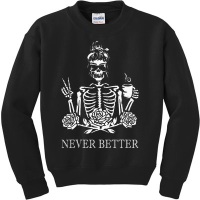 Halloween Skeleton Skull Women Drinking Coffee Never Better Kids Sweatshirt