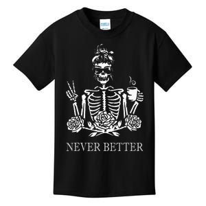 Halloween Skeleton Skull Women Drinking Coffee Never Better Kids T-Shirt