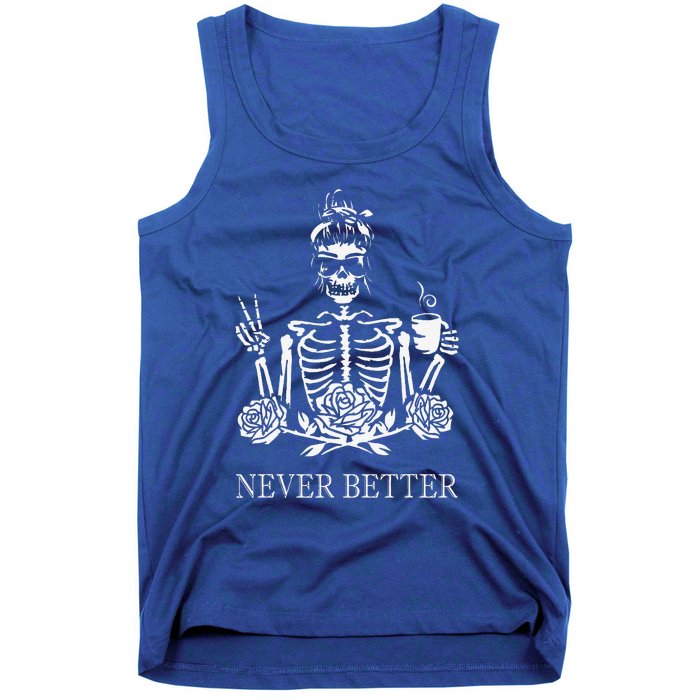 Halloween Skeleton Skull Drinking Coffee Never Better Tank Top