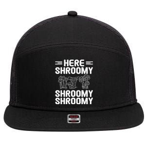 Here Shroomy Shroomy Shroomy Morel Mushroom Hunting 7 Panel Mesh Trucker Snapback Hat