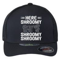 Here Shroomy Shroomy Shroomy Morel Mushroom Hunting Flexfit Unipanel Trucker Cap