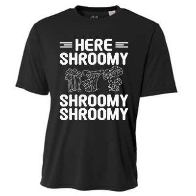 Here Shroomy Shroomy Shroomy Morel Mushroom Hunting Cooling Performance Crew T-Shirt