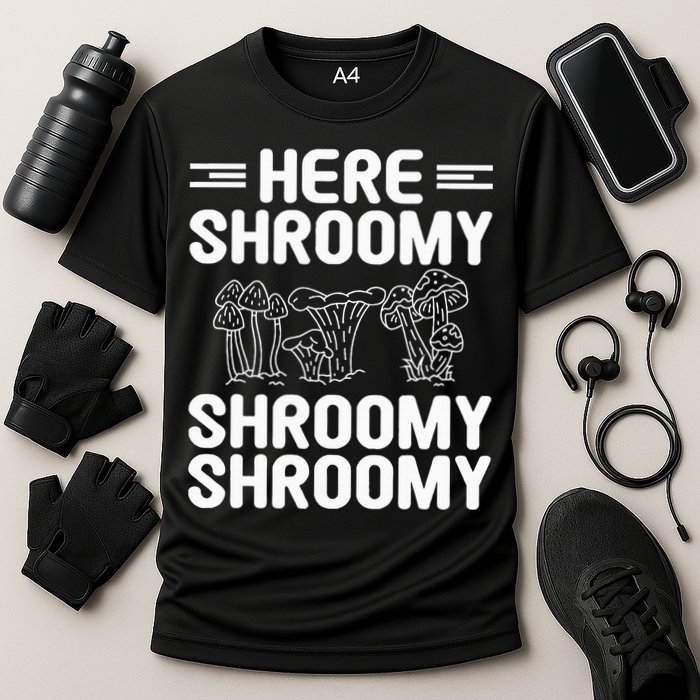 Here Shroomy Shroomy Shroomy Morel Mushroom Hunting Cooling Performance Crew T-Shirt