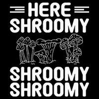 Here Shroomy Shroomy Shroomy Morel Mushroom Hunting Sustainable Bucket Hat