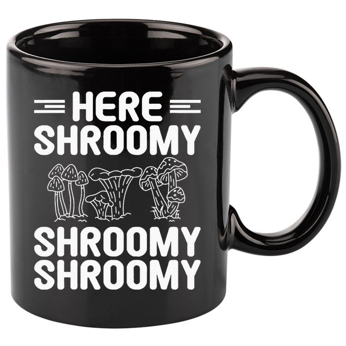 Here Shroomy Shroomy Shroomy Morel Mushroom Hunting 11oz C Handle Ceramic Mug