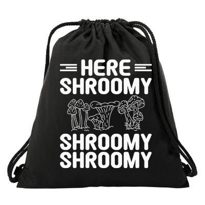 Here Shroomy Shroomy Shroomy Morel Mushroom Hunting Drawstring Bag