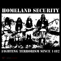 Homeland Security Since 1482 Printed Cotton Poster