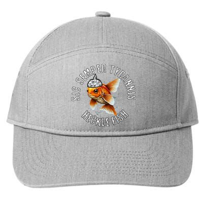 Hecklefish Says Sic Semper Tyrannis Wearing A Tinfoil Hat 7-Panel Snapback Hat