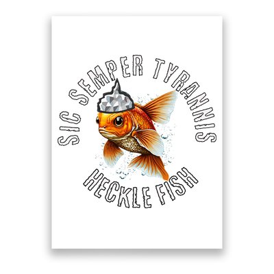 Hecklefish Says Sic Semper Tyrannis Wearing A Tinfoil Hat Poster