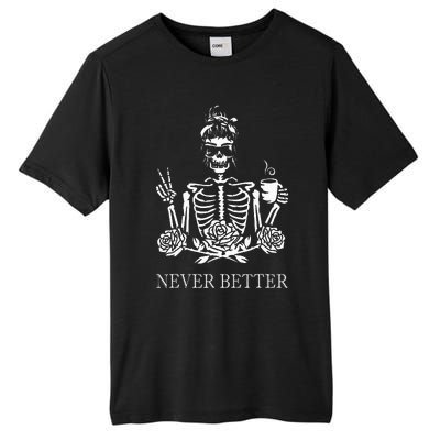 Halloween Skeleton Skull Drinking Coffee Never Better Tall Fusion ChromaSoft Performance T-Shirt