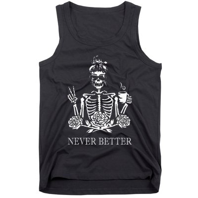 Halloween Skeleton Skull Drinking Coffee Never Better Tank Top