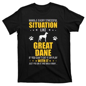 Handle Stressful Situation Great Dane Dog Lovers T-Shirt