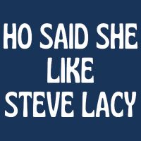 Ho Said She Like Steve Lacy Button