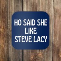 Ho Said She Like Steve Lacy Coaster