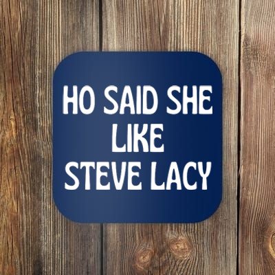 Ho Said She Like Steve Lacy Coaster