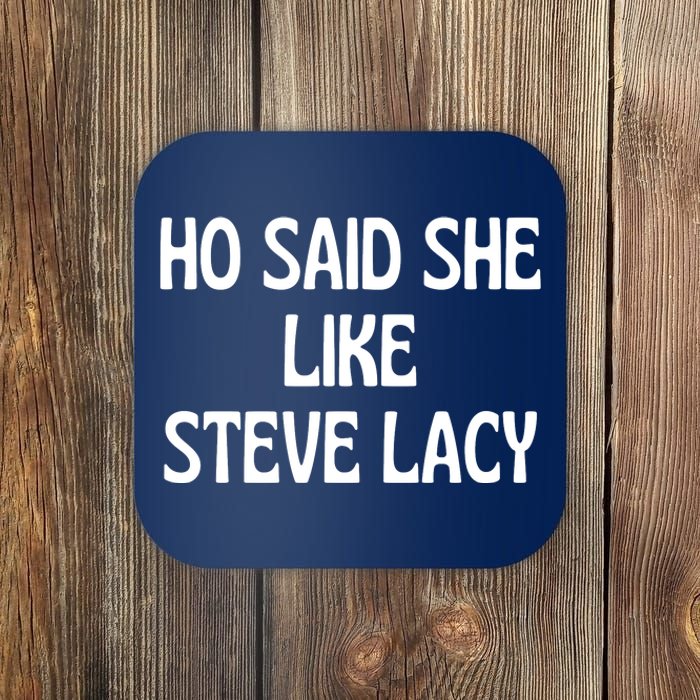 Ho Said She Like Steve Lacy Coaster