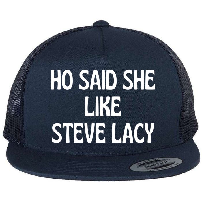 Ho Said She Like Steve Lacy Flat Bill Trucker Hat