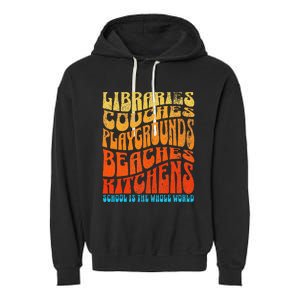 Homeschooler Student School Is The Whole World Garment-Dyed Fleece Hoodie