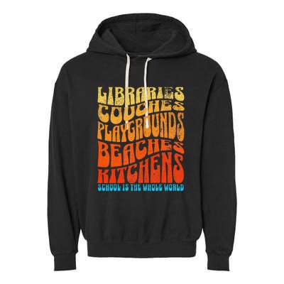 Homeschooler Student School Is The Whole World Garment-Dyed Fleece Hoodie