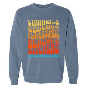 Homeschooler Student School Is The Whole World Garment-Dyed Sweatshirt