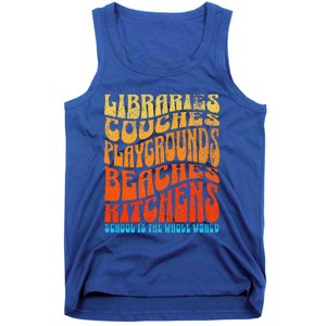 Homeschooler Student School Is The Whole World Tank Top